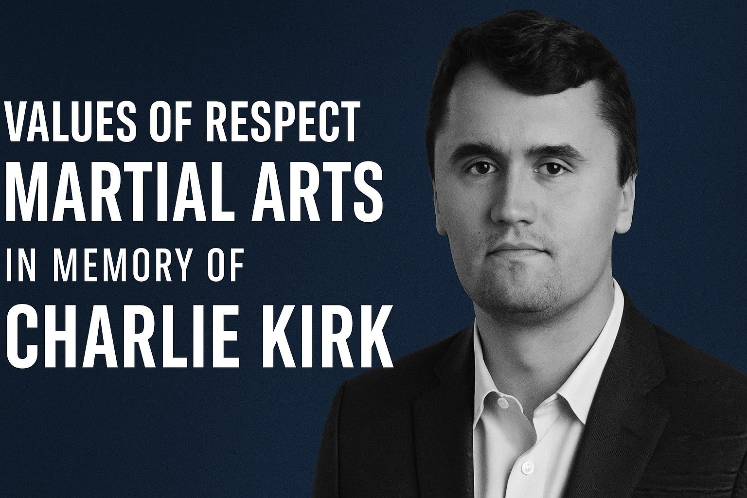 Read more about the article Charlie Kirk and the Value of Respect in Martial Arts