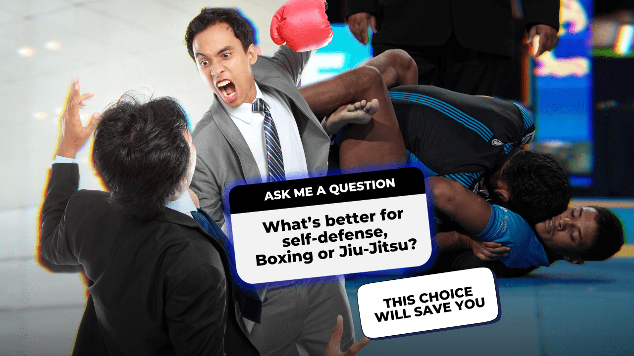What’s better for self-defense, Boxing or Jiu-Jitsu